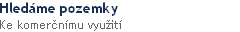 Hledáme pozemky